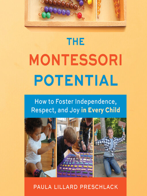 Title details for The Montessori Potential by Paula Lillard Preschlack - Wait list